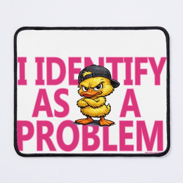 Item preview, I Identify as a Problem designed and sold by Steve Parknsons.