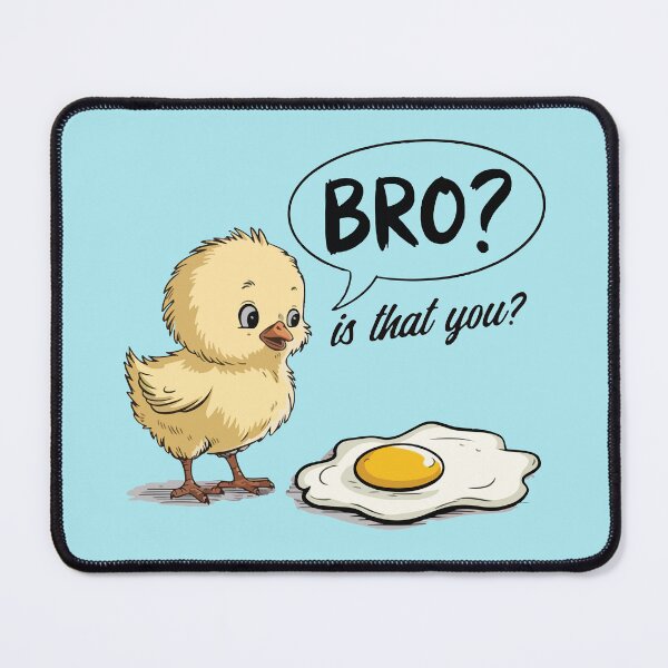Item preview, Bro Is That You? Fried Egg Funny Chick Dark Humor designed and sold by BrownHorse90s.