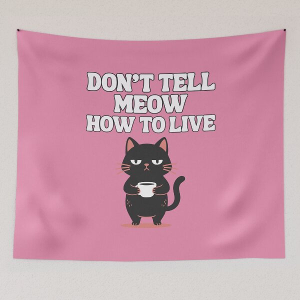 Item preview, Don't tell me how to live cat designed and sold by BigfeetLittlepaws.
