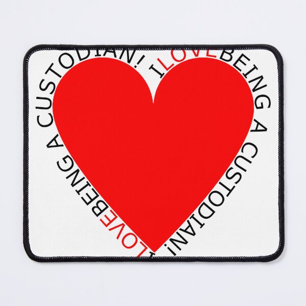 Item preview, I Love Being A Custodian designed and sold by TheIconSmith.
