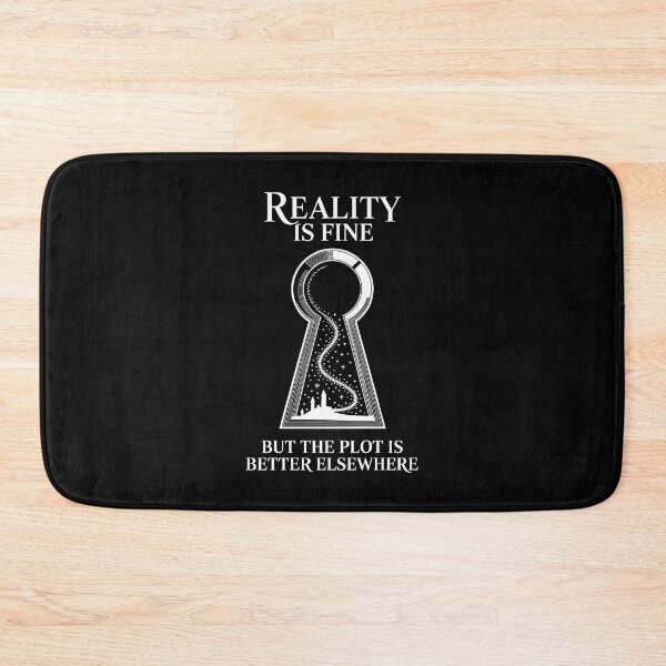 Item preview, Reality Is Fine But The Plot Is Better Elsewhere designed and sold by MagicWander.