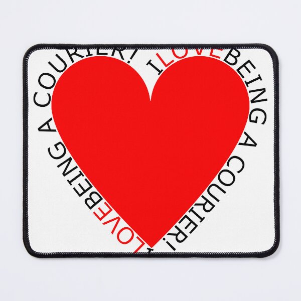 Item preview, I Love Being A Courier designed and sold by TheIconSmith.