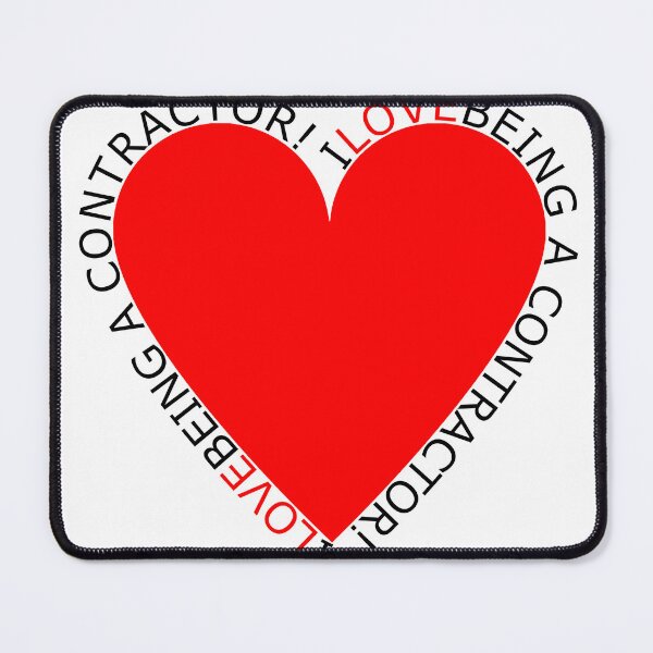 Item preview, I Love Being A Contractor designed and sold by TheIconSmith.