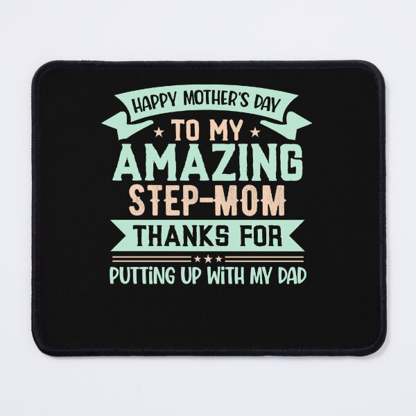 Item preview, Happy Mother's Day To My Amazing Step Mom Thanks For Putting Up With My Dad designed and sold by KAWKAW-DRHM.