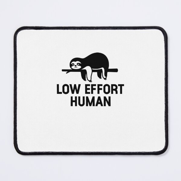 Item preview, Low Effort Human Funny Lazy Sloth designed and sold by designclub.