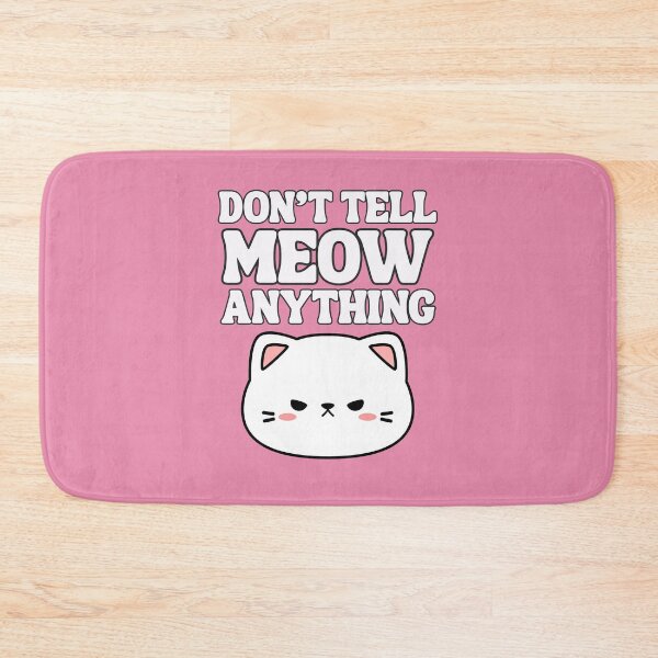 Item preview, Don't tell me meow anything designed and sold by BritishDelights.
