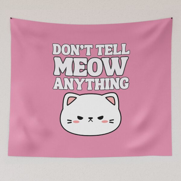 Item preview, Don't tell me meow anything designed and sold by BritishDelights.