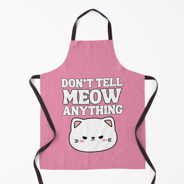 Item preview, Don't tell me meow anything designed and sold by BigfeetLittlepaws.