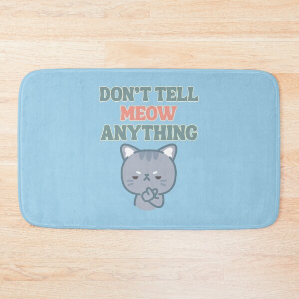 Item preview, Don't tell me meow anything designed and sold by BritishDelights.