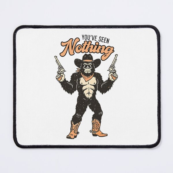 Item preview, You've Seen Nothing Cowboy Bigfoot With Gun Sarcastic designed and sold by KAWKAW-DRHM.