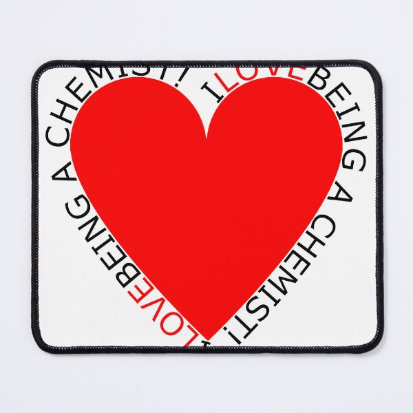 Item preview, I Love Being A Chemist designed and sold by TheIconSmith.
