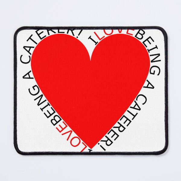 Item preview, I Love Being A Caterer designed and sold by TheIconSmith.