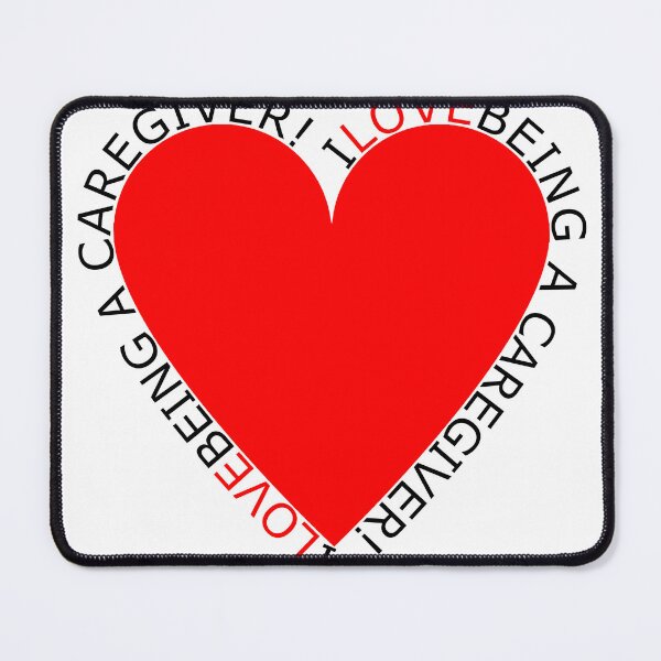 Item preview, I Love Being A Caregiver designed and sold by TheIconSmith.