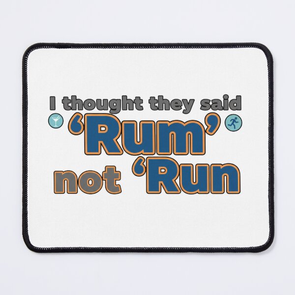 Item preview, I thought they said "Rum" not "Run". designed and sold by MaciejErdon.