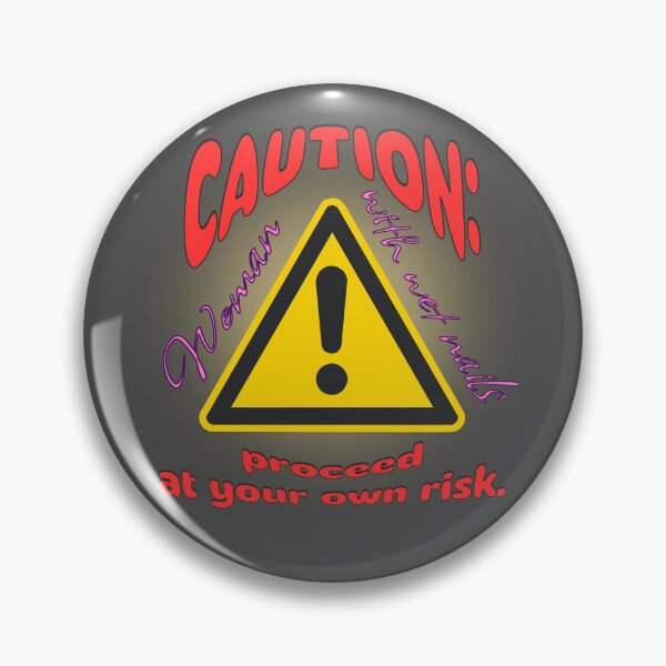 Item preview, Caution: Woman With Wet Nails – Funny Warning Sign Design designed and sold by TestudoDesign.