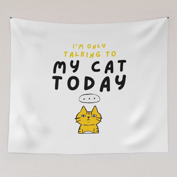 Item preview, I'm only talking to my cat today designed and sold by BritishDelights.