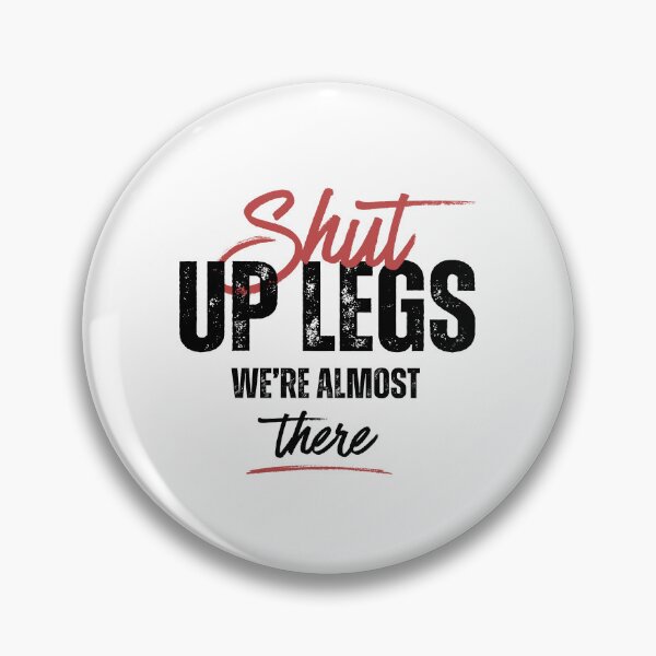 Item preview, Shut Up Legs We’re Almost There Funny Cycling & Running Motivation Gifts | designed and sold by BMLprint ⭐⭐⭐⭐⭐.