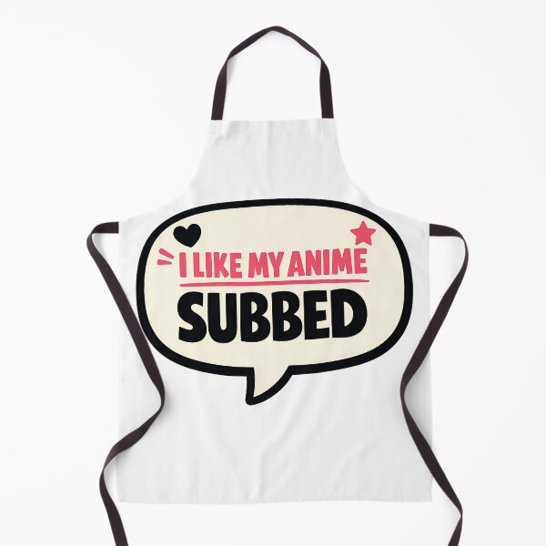 Item preview, I Like My Anime Subbed Funny Otaku Quote Design designed and sold by TeeTimeTreasure.