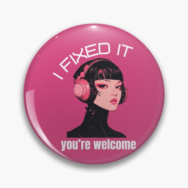 Item preview,  I fixed it. You're Welcome. Girls in Tech Design - White text designed and sold by jkleditor.