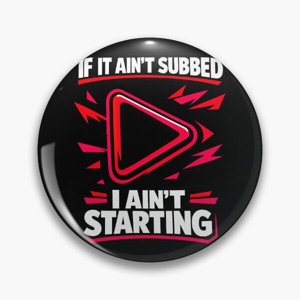 Item preview, If It Aint Subbed I Aint Starting Anime Fan Design designed and sold by TeeTimeTreasure.