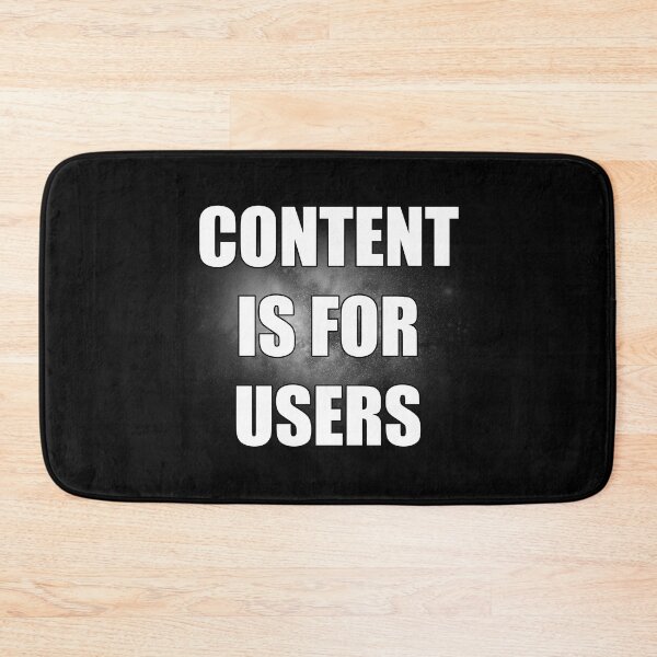 Item preview, Content Is For Users designed and sold by markarts.