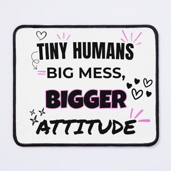 Item preview, Tiny Humans = Big Mess, Bigger Attitude | Funny Mom Life Quote designed and sold by lielie99.