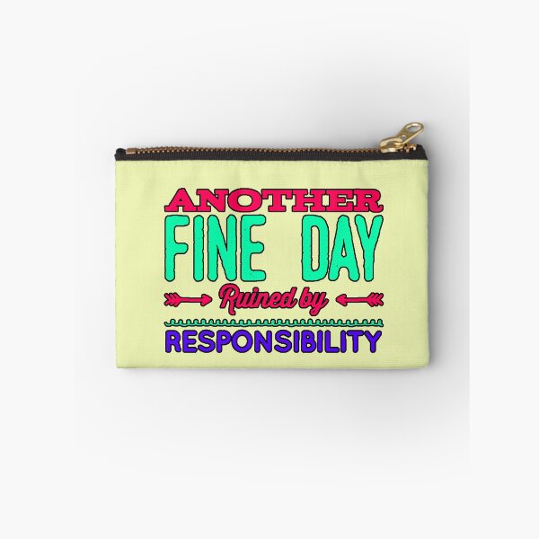 Item preview, Another Fine Day Ruined by Responsibility (Sarcastic Phrase, Funny Design, Humor, Original Gift) designed and sold by AstronautMerch.
