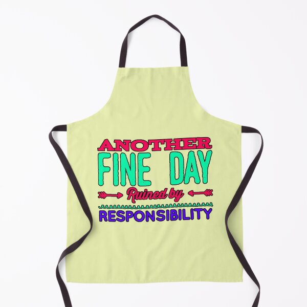 Item preview, Another Fine Day Ruined by Responsibility (Sarcastic Phrase, Funny Design, Humor, Original Gift) designed and sold by AstronautMerch.