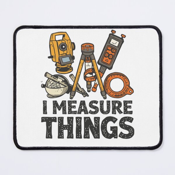 Item preview, I Measure Things Land Surveyor Engineering Tools Funny Gift designed and sold by GogaVibeRe.