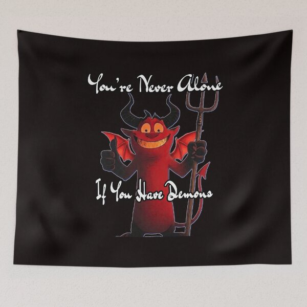 Item preview, You're Never Alone If You Have Demons – Funny Devil Quote designed and sold by A-T-H.