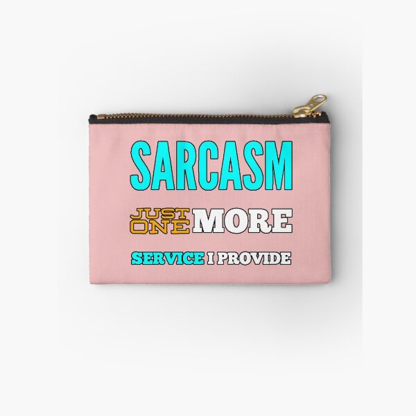 Item preview, Sarcasm: Just One More Service I Provide. Funny Ironic Phrase. Sarcastic Design. Original Gift with Humor. designed and sold by AstronautMerch.