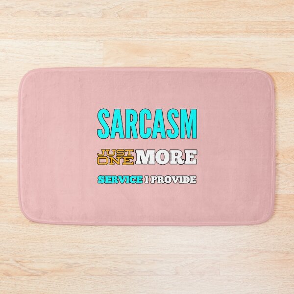 Item preview, Sarcasm: Just One More Service I Provide. Funny Ironic Phrase. Sarcastic Design. Original Gift with Humor. designed and sold by AstronautMerch.