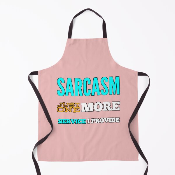 Item preview, Sarcasm: Just One More Service I Provide. Funny Ironic Phrase. Sarcastic Design. Original Gift with Humor. designed and sold by AstronautMerch.
