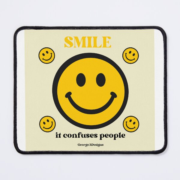 Item preview, Smile It Confuses People Smiley Faces designed and sold by GeorgeADesigns.