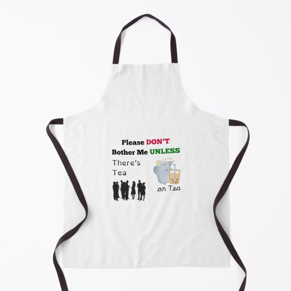 Item preview, Please don't bother me unless there's tea or tea designed and sold by GeorgeADesigns.