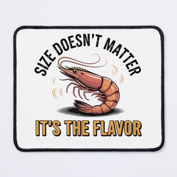 Item preview, Size Doesn't Matter It's The Flavor Funny Shrimp designed and sold by IslandTyped.