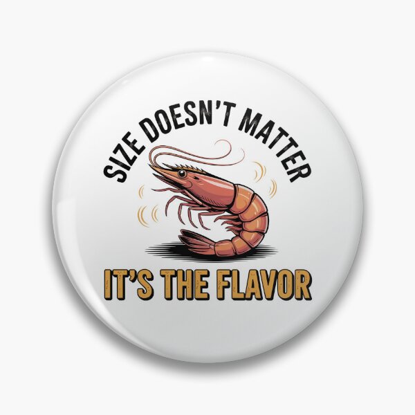 Item preview, Size Doesn't Matter It's The Flavor Funny Shrimp designed and sold by IslandTyped.
