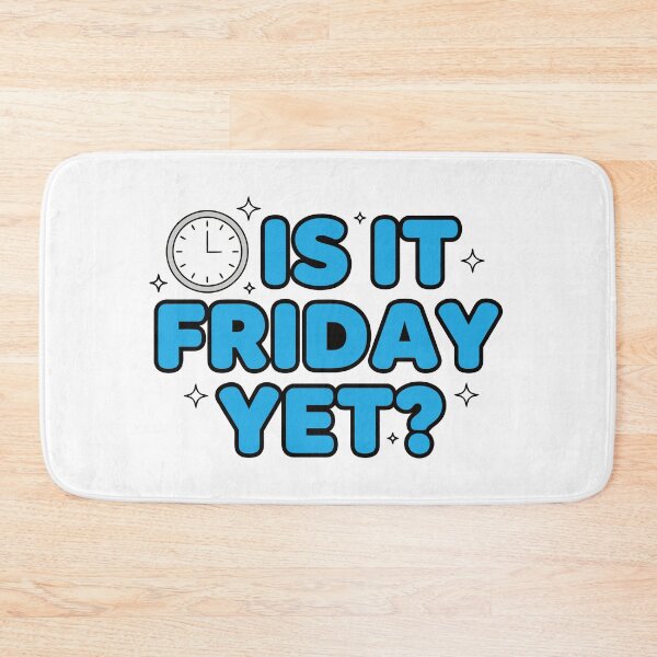 Item preview, Is It Friday Yet? designed and sold by ModdiesColors.