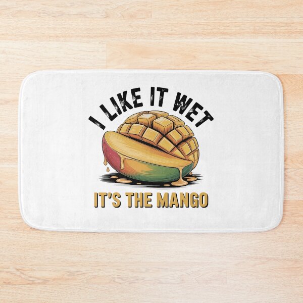 Item preview, I Like It Wet It's The Mango Funny designed and sold by IslandTyped.