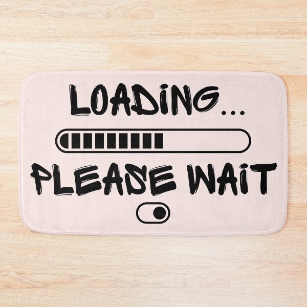 Item preview, Loading… Please Wait | Funny Tech & Meme Design designed and sold by DZ Vibe Studio.