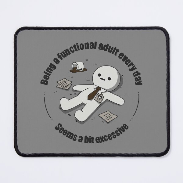 Item preview, Being a functional adult every day designed and sold by loobsart.