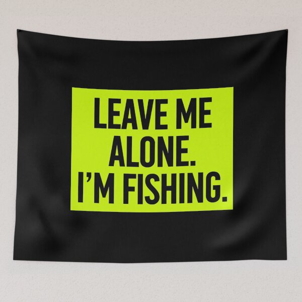 Item preview, Leave Me Alone I’m Fishing Funny Introvert Angler Design – Minimalist Fishing Quote Gift for Fishermen & Outdoor Lovers designed and sold by Ladys-Gents.