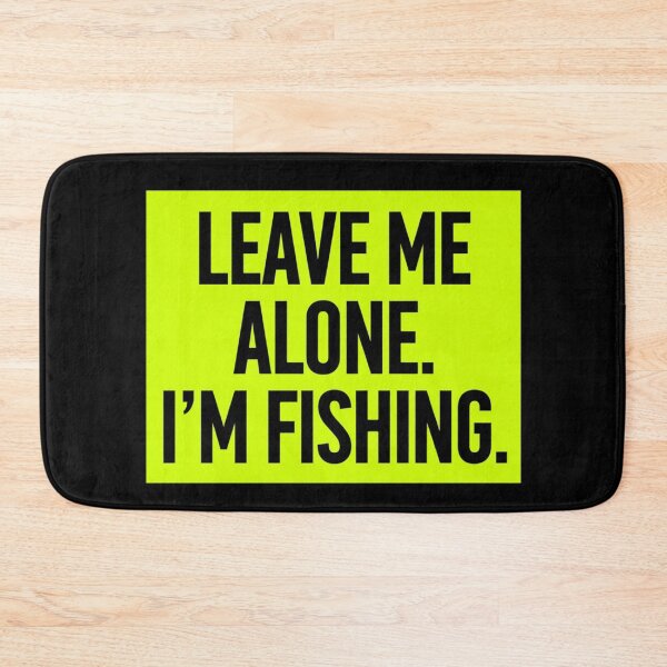 Item preview, Leave Me Alone I’m Fishing Funny Introvert Angler Design – Minimalist Fishing Quote Gift for Fishermen & Outdoor Lovers designed and sold by Ladys-Gents.