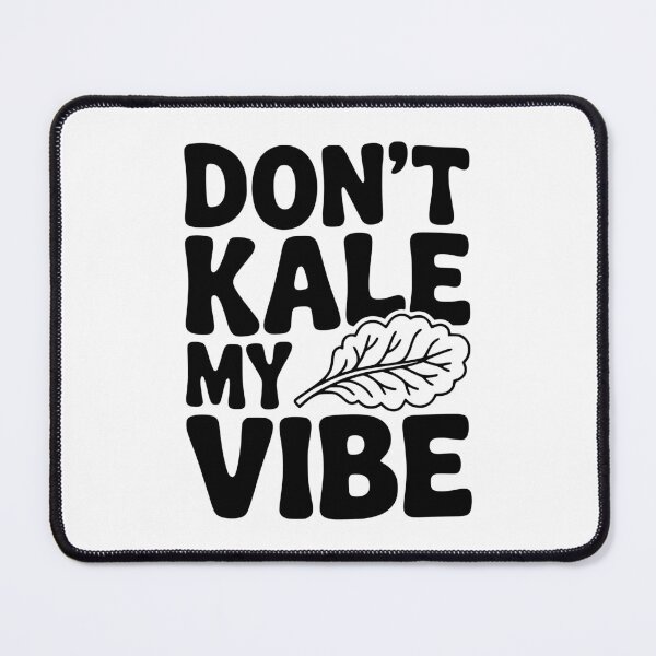 Item preview, Don't Kale My Vibe designed and sold by Frank Ring.