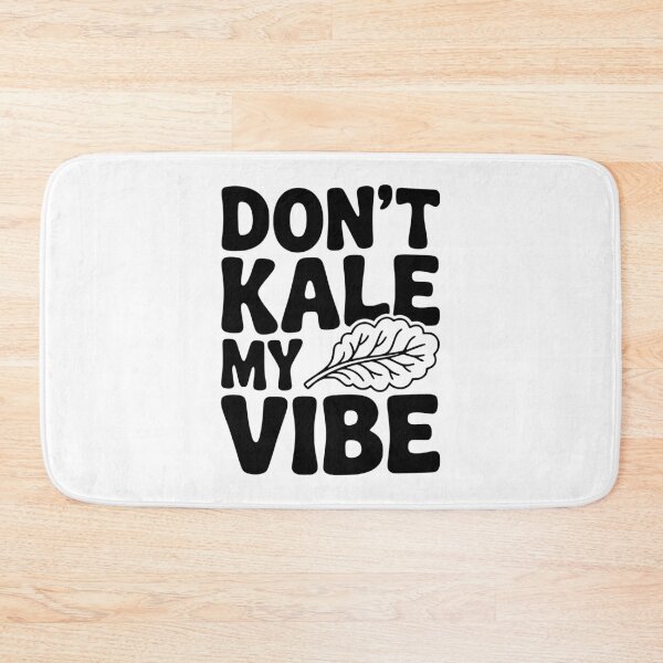 Item preview, Don't Kale My Vibe designed and sold by Frank Ring.