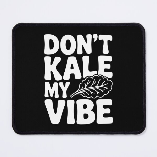 Item preview, Don't Kale My Vibe designed and sold by Frank Ring.