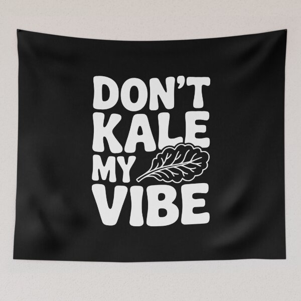 Item preview, Don't Kale My Vibe designed and sold by Frank Ring.