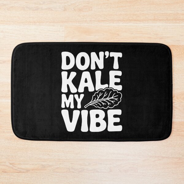 Item preview, Don't Kale My Vibe designed and sold by Frank Ring.
