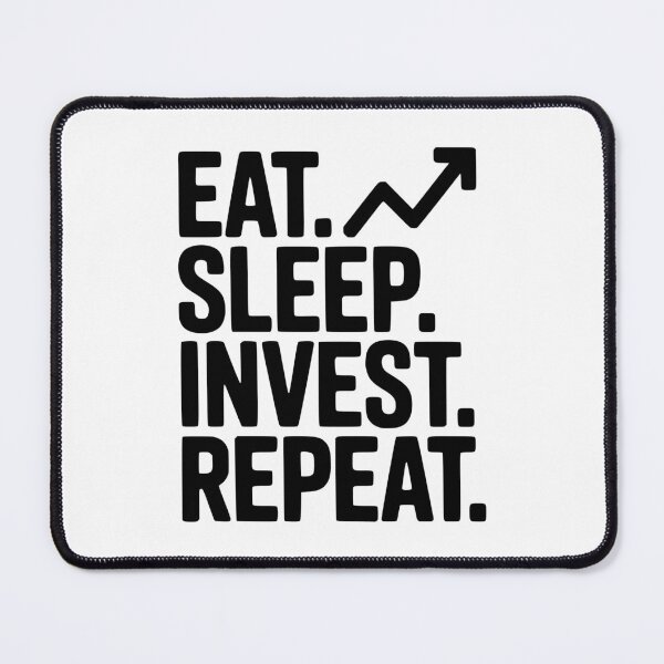 Item preview, Eat. Sleep. Invest. Repeat. designed and sold by Frank Ring.