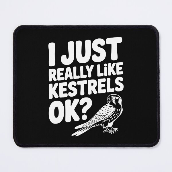 Item preview, I Just Really Like Kestrels Ok? designed and sold by Frank Ring.